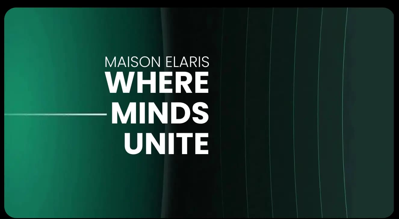 Where Minds Unite - Maison Elaris